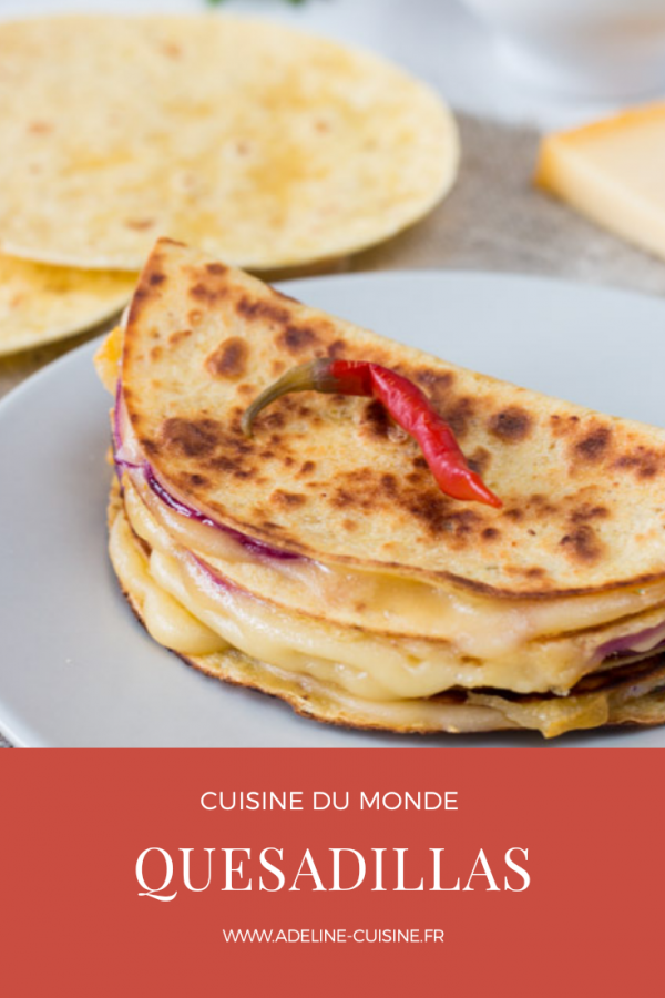 Quesadillas Recette Rapide Et Facile La Cuisine D Adeline